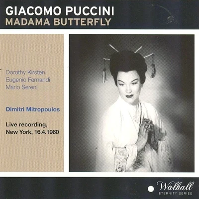 Dorothy KirstenGiacomo Puccini : Madama Butterfly (Live Recording New York 16.04.1960)