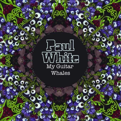 Paul WhiteMy Guitar Whales (Extended Version)