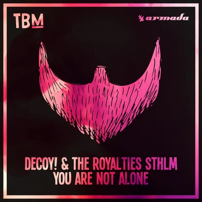 The Royalties SthlmYou Are Not Alone