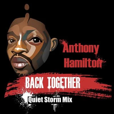 Anthony HamiltonBack Together (Quiet Storm Mix)