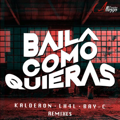 Bay-CBaila Como Quieras (Remixes)