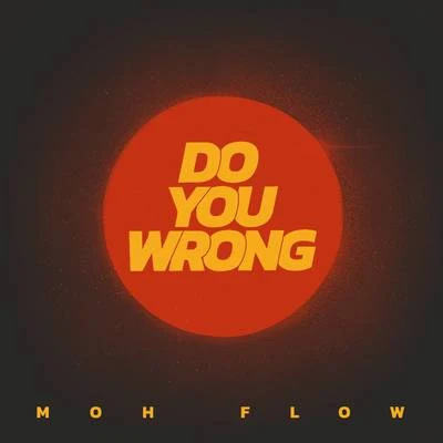 Kende/Moh FlowDo You Wrong