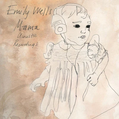 Emily WellsMama Acoustic Recordings