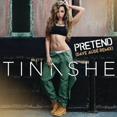 TINASHE/BAYNKPretend (Dave Audé Remix)