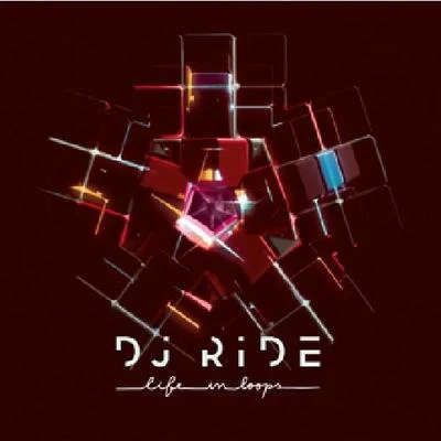 DJ Ride/CRAZELife in Loops