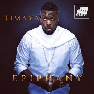 Timaya/Olamide/Tekno/BoyBreed/John Networq/WizKid/Tilla/Cleo Thelma/DJ Enimoney/Seyi ShayEpiphany (Bonus Track Version)