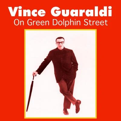 Vince GuaraldiOn Green Dolphin Street