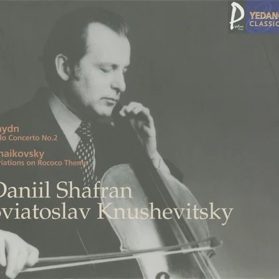 Daniil ShafranHaydn : Cello Concerto No.2Tchaikovsky : Variations On Rococo Theme