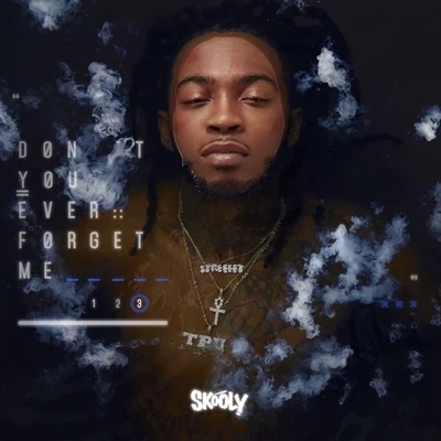 Studieo/Skooly/Bankroll FreddieDont You Ever Forget Me 3