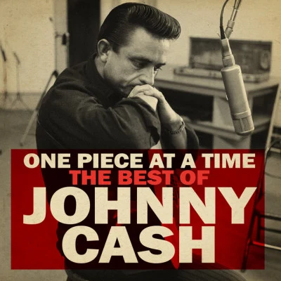 Johnny CashOne Piece at a Time: The Best of Johnny Cash