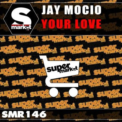 Jay MocioYour Love