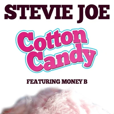 Stevie Joe/Al B StreetCotton Candy (feat. Money B)