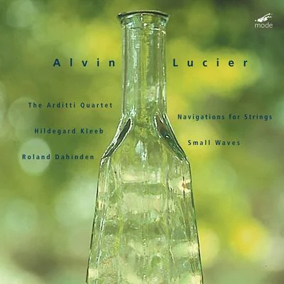 Arditti Quartet/John Cage/Irvine ArdittiLucier: Navigations for Strings & Small Waves