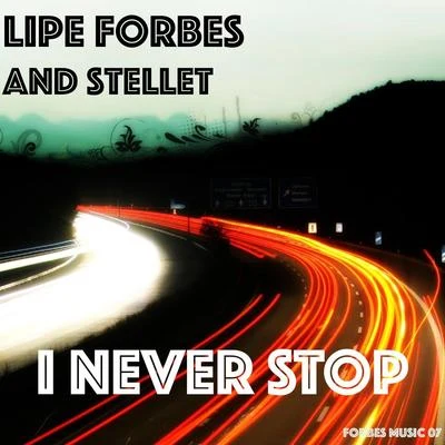 Lipe Forbes/MiaMaxI Never Stop (feat. Stellet)