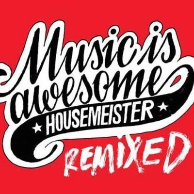 Housemeister/Deapmash/Jensen Interceptor/BS1/Supraman/Costello/Madame/Nehuen/Assembler CodeMusic Is Awesome Remixed