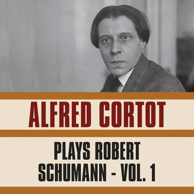 Alfred Cortot/Pablo Casals/Jacques ThibaudPlays Robert Schumann, Vol. 1