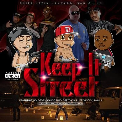 Swiftyy/San Quinn/SalsalinoKeep It Street (feat. Goldtoes, Kalico Timo, Deezo.OG, Ruffy Goddy & Swinla)