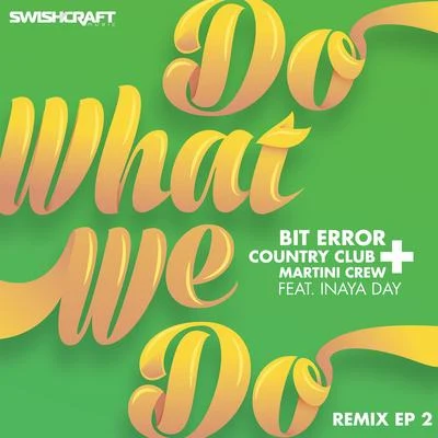 Bit ErrorDo What We Do (Remix EP 2)