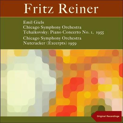 Chicago Symphony OrchestraFritz ReinerVan CliburnTchaikovsky: Piano Concerto No. 1 & The Nutcracker, Extracts