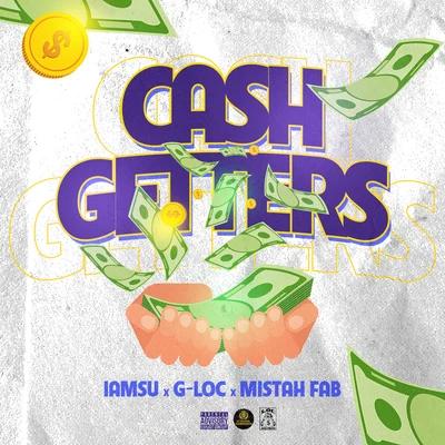 G-LocCash Getters (feat. Iamsu! & Mistah F.A.B.)