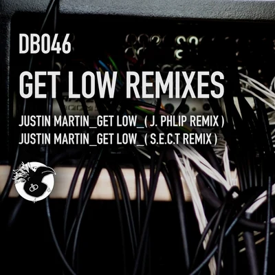 Justin MartinGet Low Remixes