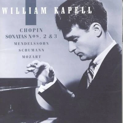 William KapellWilliam Kapell Edition, Vol. 2: Chopin: Sonatas Nos. 2 and 3; Mendelssohn; Schumann; Mozart