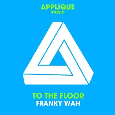 Franky Wah/Jessie WareTo the Floor