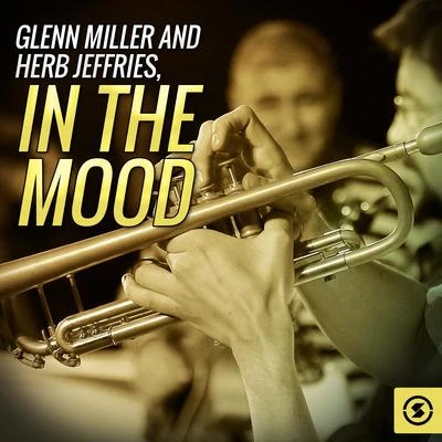 Glenn MillerGlenn Miller & His OrchestraGlenn Miller and Herb Jeffries, In The Mood