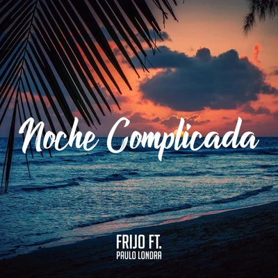 Trill Ricch/Frijo/DastinNoche Complicada