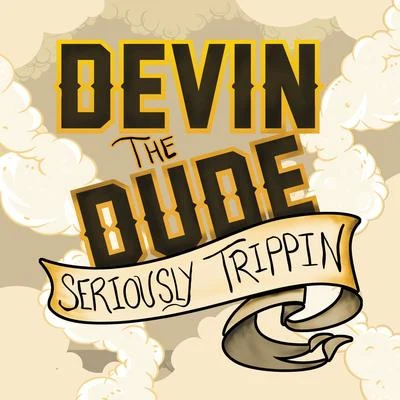 Devin the Dude/Lil FlipSeriously Trippin