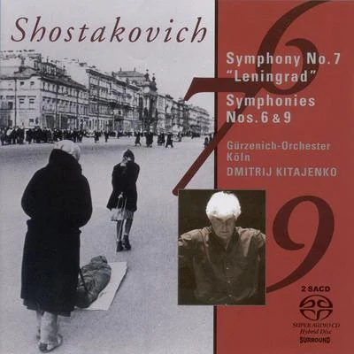 Evgeni Nestrenko/Svetlana Volkova/Alexander Fedin/USSR TV and Radio Large Chorus/Emilia Moskvitina/Vladimir Matorin/Philharmonic Symphony Orchestra/Raisa Kotova/Dmitri KitayenkoSHOSTAKOVICH, D.: Symphonies Nos. 6, 7, 9 (Cologne Gurzenich Orchestra, Kitaenko)