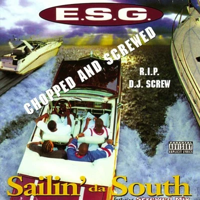 E.S.G./Slim ThugSailin Da South (Chopped & Screwed)