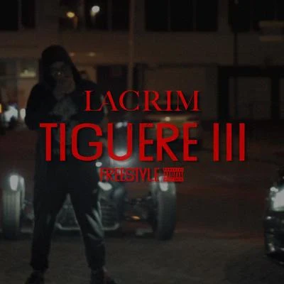 LacrimTiguere 3 (Freestyle)