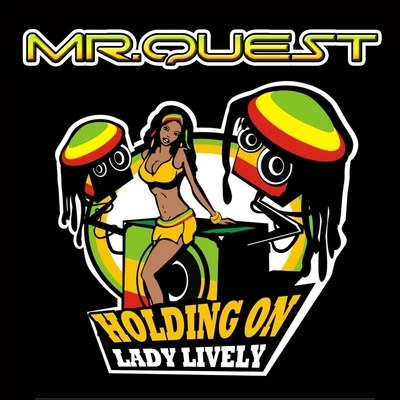 Mr Quest/Ragga TwinsHolding On (feat. Lady Lively & Dredd Mark)