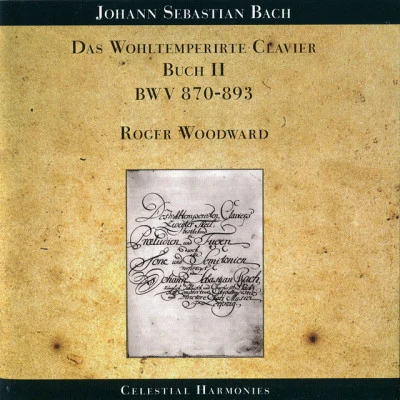 Roger WoodwardBach: The Well-Tempered Clavier, Book II: BWV 870-893