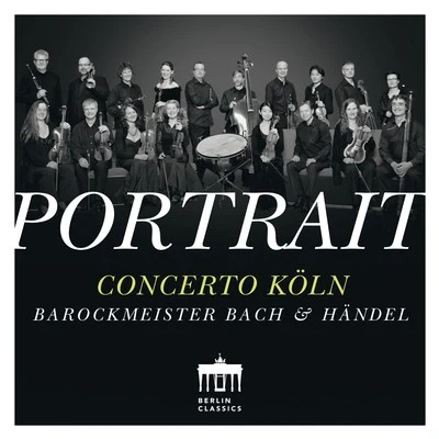 Concerto Koln/Budapest Strings/Reinhold Friedrich/Lajos Mayer/New Bach Collegium Musicum Leipzig/Andrea Vigh/Karl-Heinz pass inPortrait: Concerto Köln