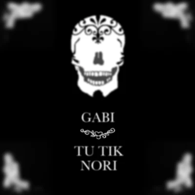 Gabi (盖彼)Tu Tik Nori