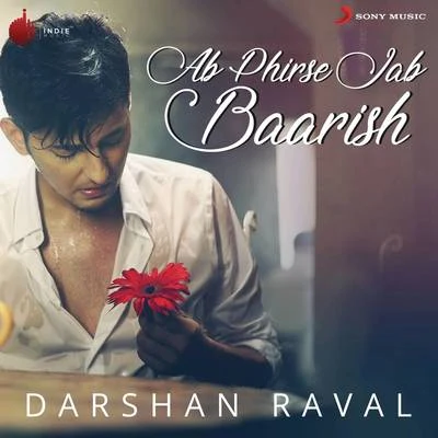 Darshan RavalAb Phir Se Jab Baarish