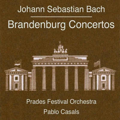 Pablo CasalsBach: Brandenburg Concertos