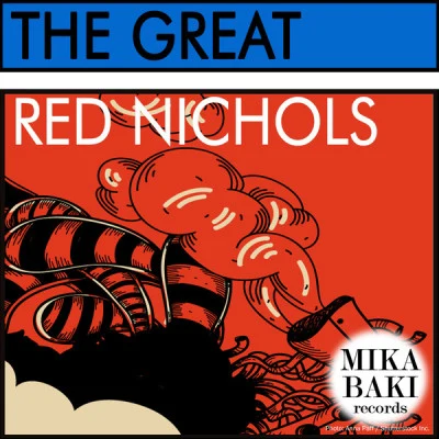 Leo Reisman/Red Nichols/Leo Reisman and His Orchestra/Ben Selvin and His Orchestra/Roger Wolfe Kahn/Jan Garber/Horace Heidt/Arnold Johnson and His Orchestra/Horace Heidt and His Orchestra/Vincent Lopez and His Casa Lopez OrchestraThe Great