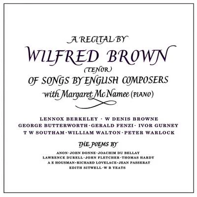 Wilfred BrownA Recital Of Songs By English Composers