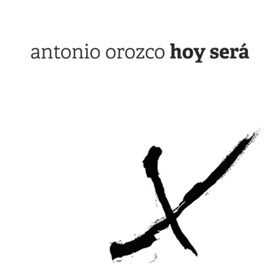 Antonio OrozcoHoy Será