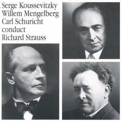 Willem MengelbergConcertgebouworkestSerge Koussevitzky - Willem Mengelberg - Carl Schuricht conduct