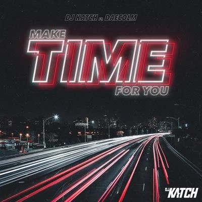 DJ Katch/N.O.R.E.Make Time for You