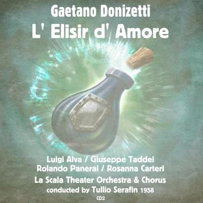 Luigi AlvaGaetano Donizetti: L&#x27; Elisir d&#x27; Amore (1958), Volume 2