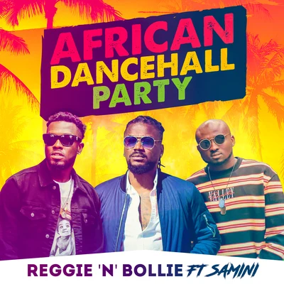 Reggie N BollieAfrican Dancehall Party (feat. Samini)