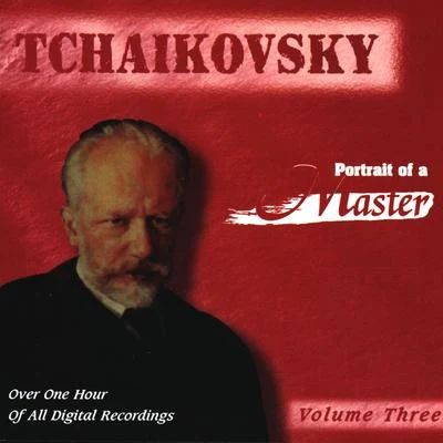 Classical Music: 50 of the Best/Peter Ilyitch Tchaikovsky/Pyotr Ilyich Tchaikovsky/Tchaikovsky/Pyotr Ilyich TchaikovskyTchaikovsky: Portrait Of A Master (Vol. 3)