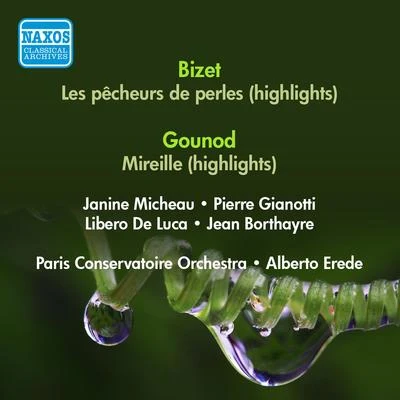 Orchestra del Teatro Regio/Alberto Erede/Renato Cioni/Margherita RobertiBIZET, G.: Pecheurs de Perles (Les) (excerpts)GOUNOD, C.-F.: Mireille (excerpts) (Micheau, Erede) (1953)