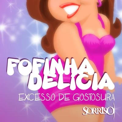 Sorriso Maroto/DilsinhoFofinha Delícia (Excesso de Gostosura) - Single