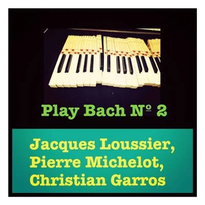 Jacques LoussierPlay Bach Nº 2